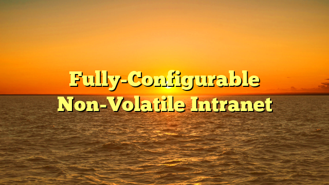 Fully-Configurable Non-Volatile Intranet