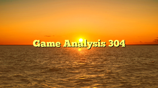 Game Analysis 304